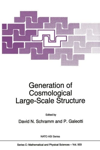 Generation of Cosmological Large-Scale Structure (Nato Science Series C:, 503)