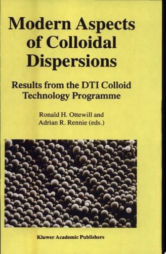 Modern Aspects of Colloidal Dispersions Results from the DTI Colloid Technology Programme [meeting Held at Wills Hall, University of Bristol, 14th-16th April 1997]