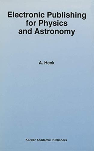 Electronic Publishing for Physics and Astronomy (Astrophysics and Space Science Library, 224)