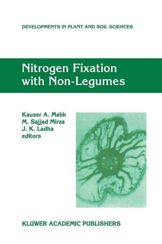 Nitrogen Fixation with Non-Legumes: Proceedings of the 7th International Symposium on Nitrogen Fixation with Non-Legumes, held 16–21 October 1996 in ... (Developments in Plant and Soil Sciences, 79)