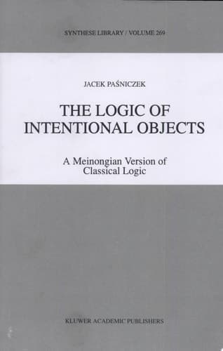 The Logic of Intentional Objects A Meinongian Version of Classical Logic