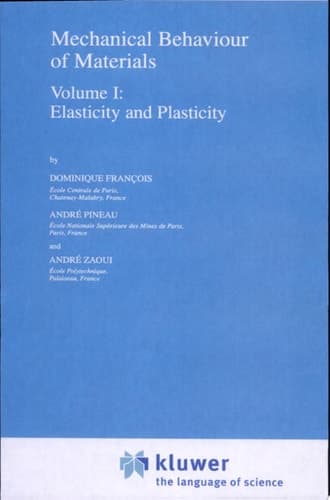 Mechanical Behaviour of Materials Volume I: Elasticity and Plasticity