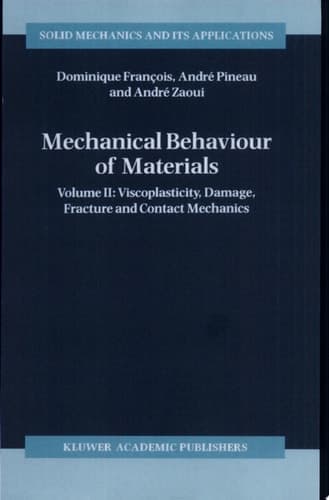 Mechanical Behaviour of Materials Volume II: Viscoplasticity, Damage, Fracture and Contact Mechanics