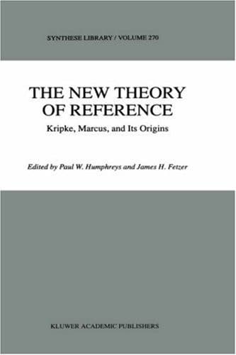The New Theory of Reference: Kripke, Marcus, and Its Origins (Synthese Library, 270)
