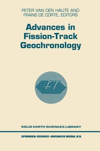 Advances in Fission-Track Geochronology (Solid Earth Sciences Library, 10)