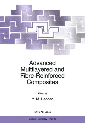 Advanced Multilayered and Fibre-Reinforced Composites (NATO Science Partnership Subseries: 3, 43)