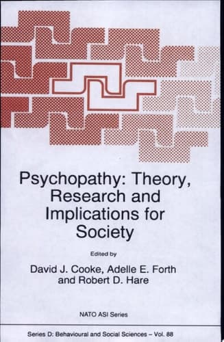 Psychopathy Theory, Research and Implications for Society