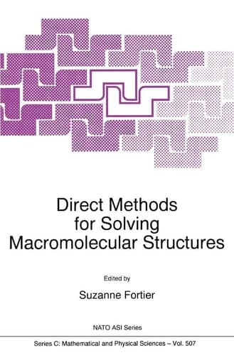 Direct Methods for Solving Macromolecular Structures (Nato Science Series C:, 507)