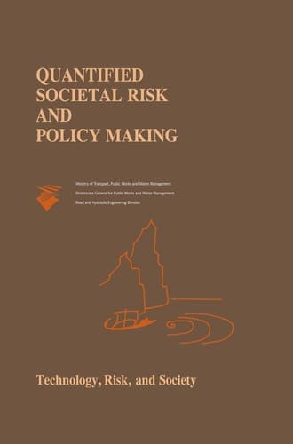 Quantified Societal Risk and Policy Making (Risk, Governance and Society, 12)