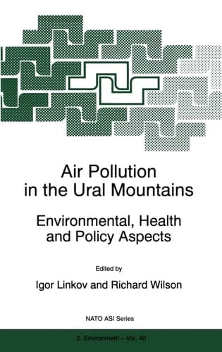 Air Pollution in the Ural Mountains: Environmental, Health and Policy Aspects (NATO Science Partnership Sub-Series: 2:)