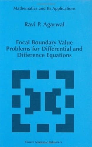 Focal Boundary Value Problems for Differential and Difference Equations (Mathematics and Its Applications, 436)