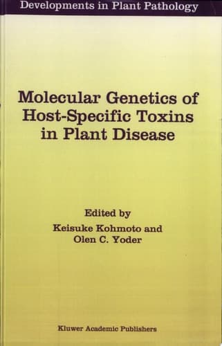 Molecular Genetics of Host-Specific Toxins in Plant Disease Proceedings of the 3rd Tottori International Symposium on Host-Specific Toxins, Daisen, Tottori, Japan, August 24–29, 1997