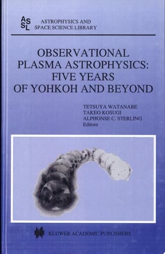 Observational Plasma Astrophysics: Five Years of Yohkoh and Beyond