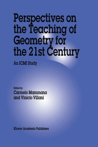 Perspectives on the Teaching of Geometry for the 21st Century An ICMI Study