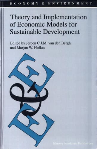 Theory and Implementation of Economic Models for Sustainable Development