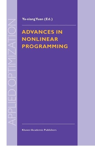 Advances in Nonlinear Programming Proceedings of the 96 International Conference on Nonlinear Programming