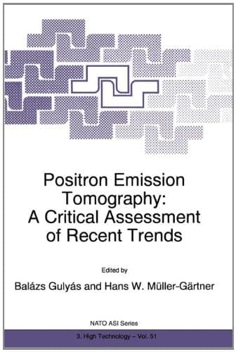 Positron Emission Tomography: A Critical Assessment of Recent Trends