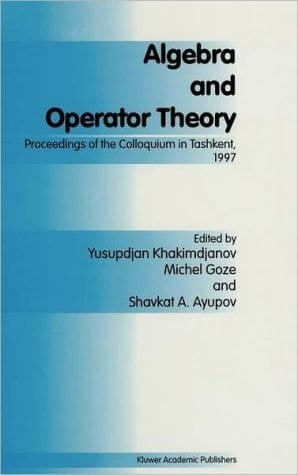 Algebra and Operator Theory: Proceedings of the Colloquium in Tashkent, 1997