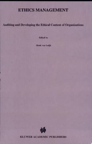 Ethics Management Auditing and Developing the Ethical Content of Organizations