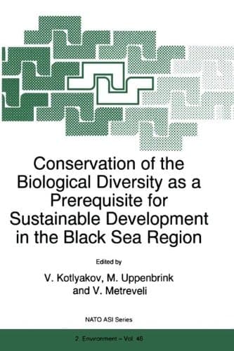 Conservation of the Biological Diversity as a Prerequisite for Sustainable Development in the Black Sea Region (NATO Science Partnership Sub-Series: 2:)