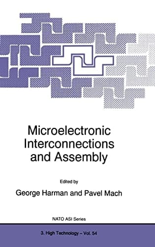 Microelectronic Interconnections and Assembly (NATO Science Partnership Sub-Series: 3:)