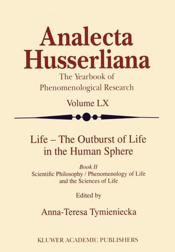 Life - The Outburst of Life in the Human Sphere Scientific Philosophy / Phenomenology of Life and the Sciences of Life. Book II