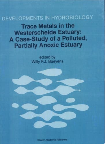 Trace Metals in the Westerschelde Estuary: A Case-Study of a Polluted, Partially Anoxic Estuary