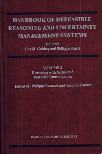 Reasoning with Actual and Potential Contradictions Volume 2: Reasoning with Actual and Potential Contradictions
