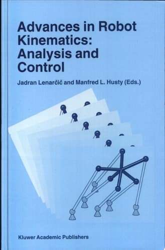 Advances in Robot Kinematics: Analysis and Control