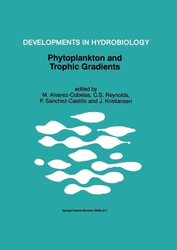 Phytoplankton and Trophic Gradients Proceedings of the 10th Workshop of the International Association of Phytoplankton Taxonomy & Ecology (IAP), held in Granada, Spain, 21–29 June 1996