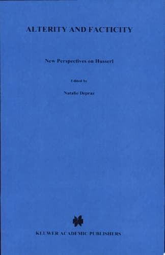 Alterity and Facticity New Perspectives on Husserl