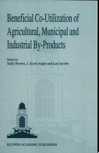 Beneficial Co-Utilization of Agricultural, Municipal and Industrial by-Products