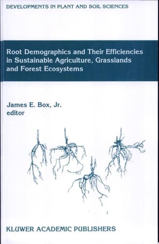 Root Demographics and Their Efficiencies in Sustainable Agriculture, Grasslands and Forest Ecosystems Proceedings of the 5th Symposium of the International Society of Root Research, held 14–18 July 1996 at Madren Conference Center, Clemson University, Clemson, South Carolina, USA