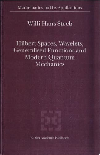 Hilbert Spaces, Wavelets, Generalised Functions and Modern Quantum Mechanics