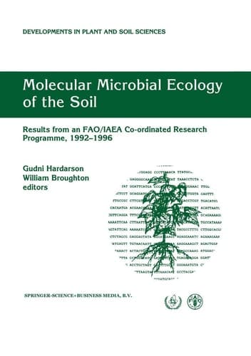 Molecular Microbial Ecology of the Soil: Results from an FAO/IAEA Co-ordinated Research Programme, 1992–1996 (Developments in Plant and Soil Sciences, 83)