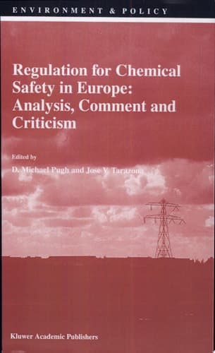 Regulation for Chemical Safety in Europe: Analysis, Comment and Criticism Analysis, Comment, and Criticism