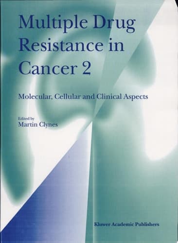 Multiple Drug Resistance in Cancer 2 Molecular, Cellular and Clinical Aspects