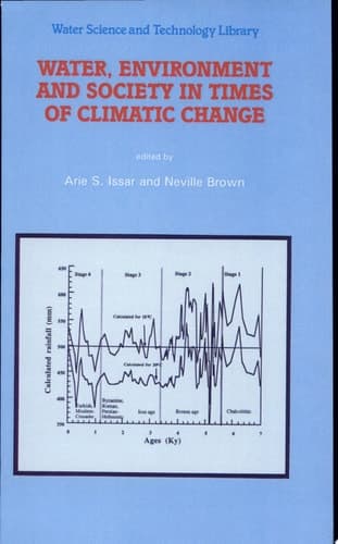 Water, Environment and Society in Times of Climatic Change Contributions from an International Workshop within the framework of International Hydrological Program (IHP) UNESCO, held at Ben-Gurion University, Sede Boker, Israel from 7–12 July 1996