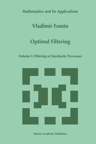 Optimal Filtering Volume I: Filtering of Stochastic Processes