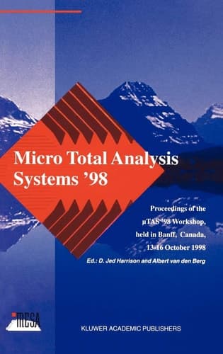 Micro Total Analysis Systems ’98 Proceedings of the uTAS ’98 Workshop, held in Banff, Canada, 13–16 October 1998
