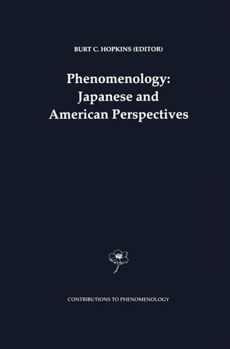 Phenomenology: Japanese and American Perspectives (Contributions to Phenomenology, 36)