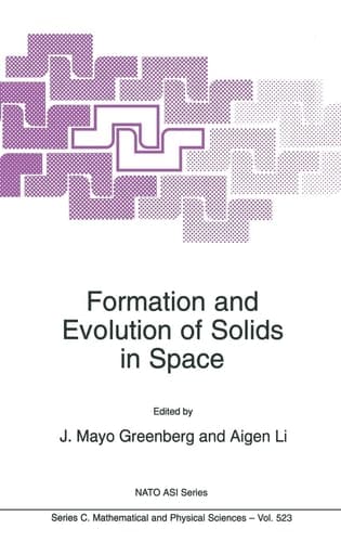 Formation and Evolution of Solids in Space (NATO Science Series C: (closed))