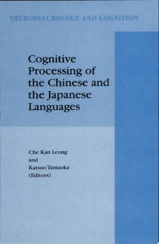 Cognitive Processing of the Chinese and the Japanese Languages
