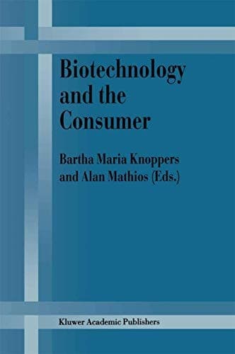 Biotechnology and the Consumer: A research project sponsored by the Office of Consumer Affairs of Industry Canada