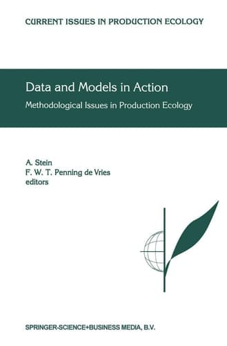 Data and Models in Action Methodological Issues in Production Ecology