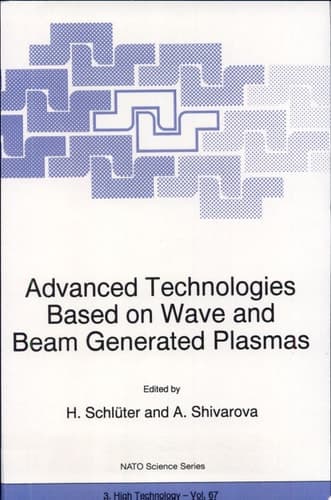 Advanced Technologies Based on Wave and Beam Generated Plasmas