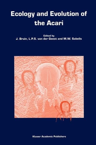 Ecology and Evolution of the Acari Proceedings of the 3rd Symposium of the European Association of Acarologists 1–5 July 1996, Amsterdam, The Netherlands