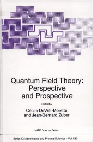 Quantum Field Theory: Perspective and Prospective Perspective and Prospective ; [proceedings of the NATO Advanced Study Institute on Quantum Field Theory: Perspective and Prospective, Les Houches, France, 15-26 June 1998]