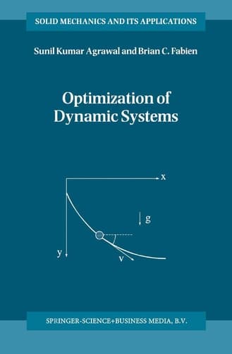 Optimization of Dynamic Systems (Solid Mechanics and Its Applications, 70)