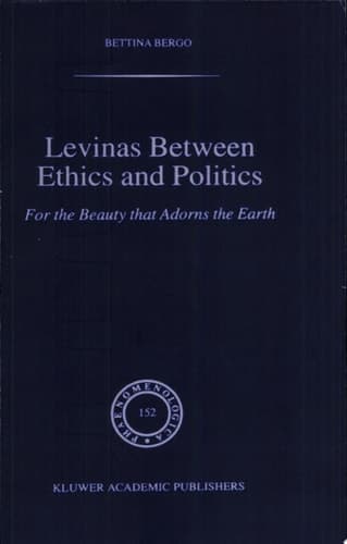 Levinas between Ethics and Politics For the Beauty that Adorns the Earth